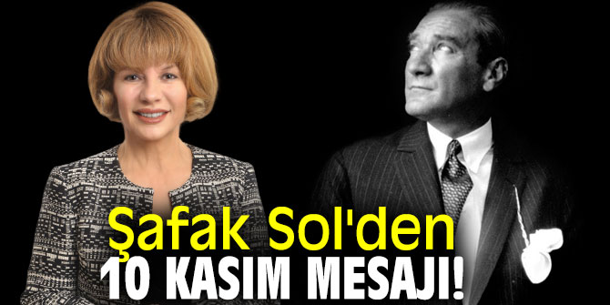 Şafak Sol 10 Kasım mesajı!